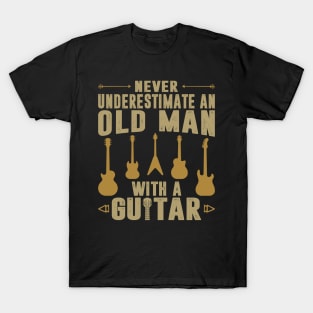 Never Underestimate An Old Man With A Guitar Funny Guitarist T-Shirt